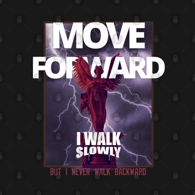 Motivational Streetwear -Move Forward by StreetGlory