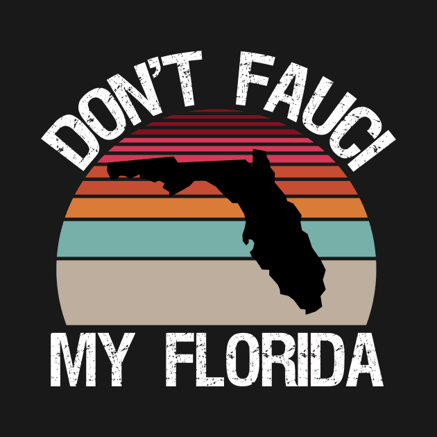 Don't Fauci My Florida Retro by kidstok