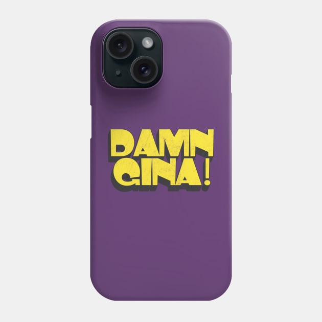 Damn Gina! ----- 90s kid retro design Phone Case by DankFutura