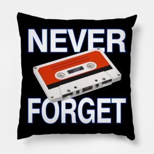 Never Forget! Pillow