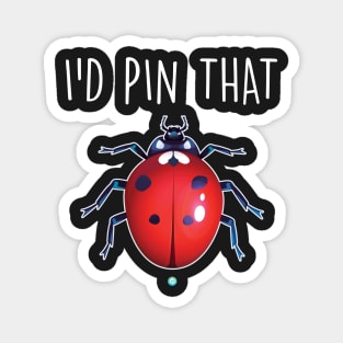 id pin that - Funny Insect collecting Gift Magnet