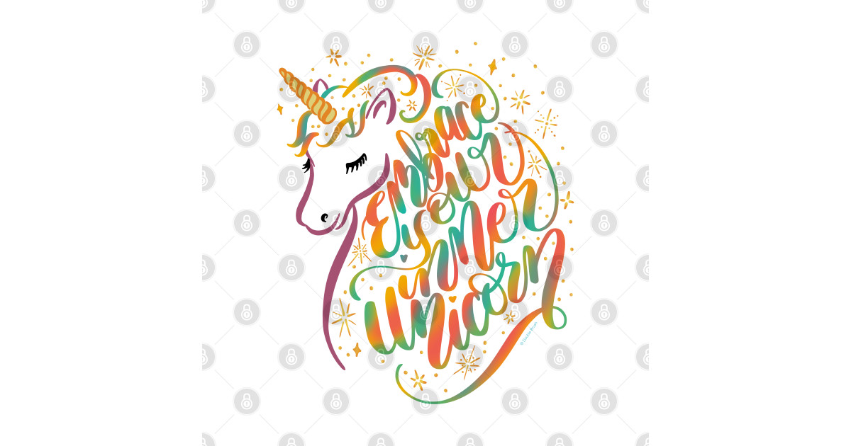Embrace Your Inner Unicorn Colorful Hand Lettering Design - Unicorn - T ...