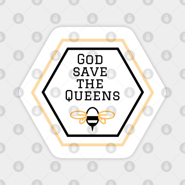 God save the queens - Save the Bees Magnet by theidealteal