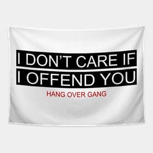 I Don’t Care If I Offend You Tapestry