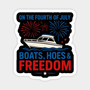 Boats, Hoes & Freedom Funny Fourth of July Party Magnet