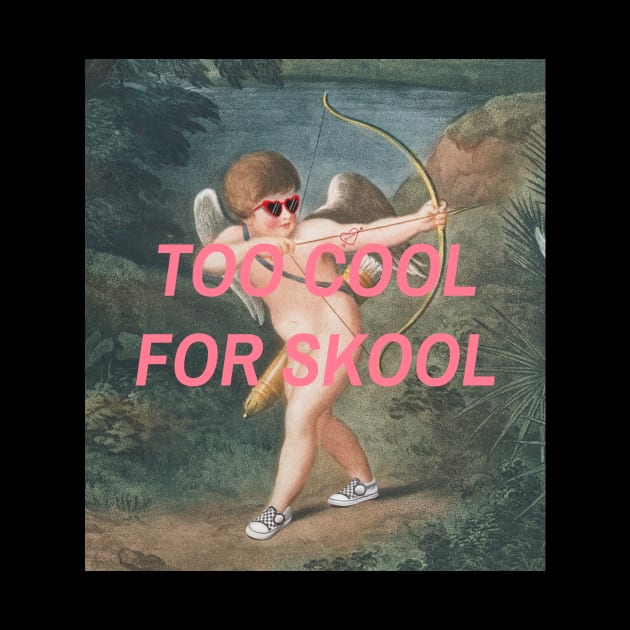 Too Cool For School Funny Art Meme by Tip Top Tee's