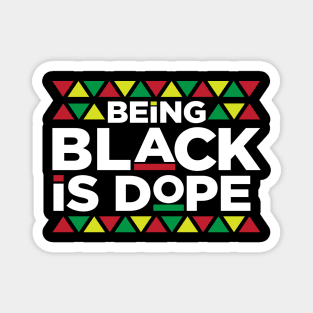 Being Black is Dope, African American, BLM, Black Pride Magnet