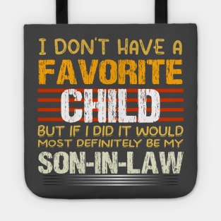 My Son In Law Is My Favorite Child Funny Family Humor Retro T-Shirt Tote