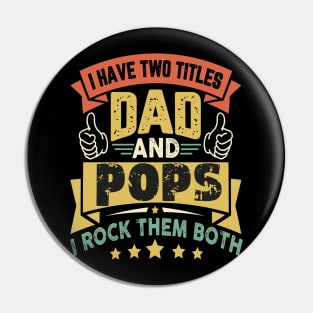 I Have Two Titles Dad And Pops Funny Father's Day Grandpa Pin