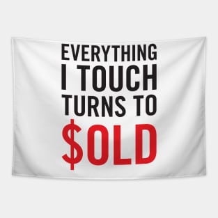 Everything I Touch Turns To $OLD T-Shirt Tapestry