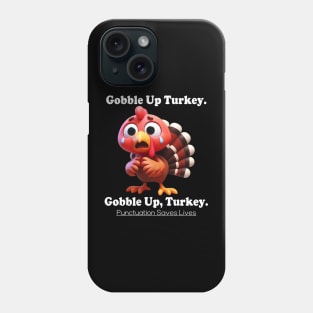 Gobble Up Turkey Phone Case