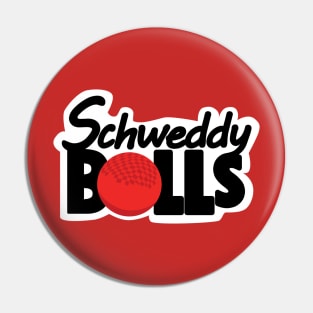 Schweddy Balls - Dodgeball Edition Pin