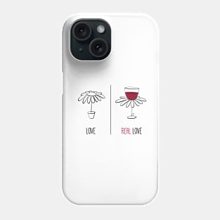 Real Love, real wine Phone Case