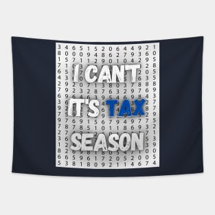 I can't It's Tax Season shirt or tax professionals, accountants Tapestry