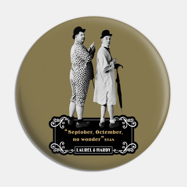 Laurel & Hardy Quotes: "Septober, Octember, No Wonder" Pin by PLAYDIGITAL2020