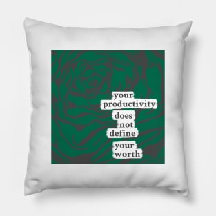 your productivity does not define your worth Pillow