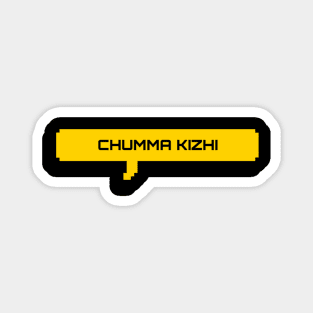 Chumma KIZHI Magnet