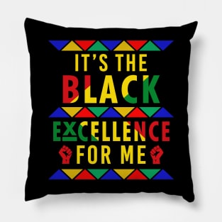 It's The Black Excellence For Me Pillow