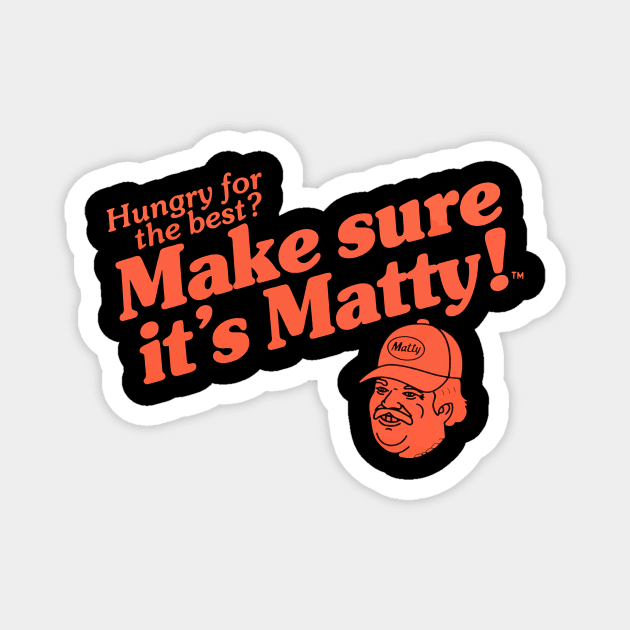 Make Sure it's Matty Magnet by Loweryo Judew