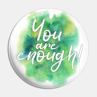 "You are enough!" writing on green and yellow watercolor splash Pin