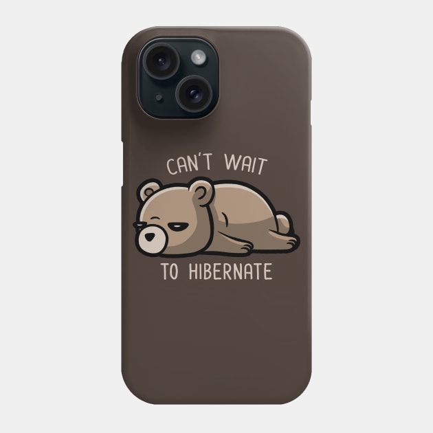 Can't Wait To Hibernate - Funny Lazy Bear Gift Phone Case by eduely