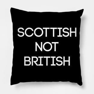 SCOTTISH NOT BRITISH, Pro Scottish Independence Slogan Pillow