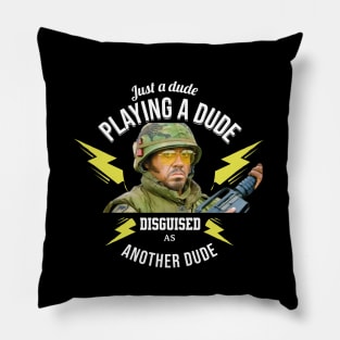 Just a dude playing a dude disguised as another dude - Kirk Lazarus Pillow