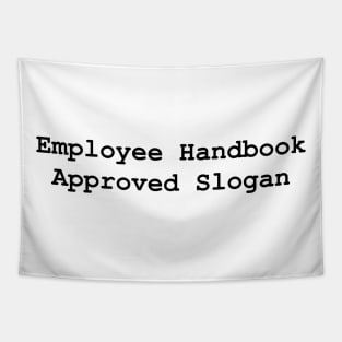 Employee Handbook Approved Slogan Tapestry