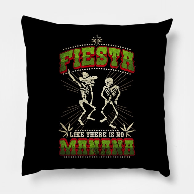 Mens Fiesta like no Manana-Dia de los Muertos-Funny T Shirt Pillow by CheesyB