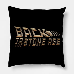 Back to the Stone Age Pillow