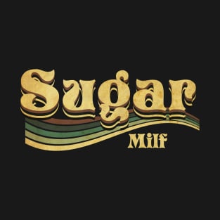 Sugar Milf T-Shirt