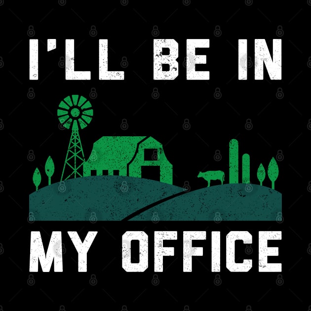 I'll Be In My Office Farm by Live.Good