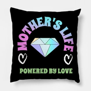 mothers life powered by love Pillow