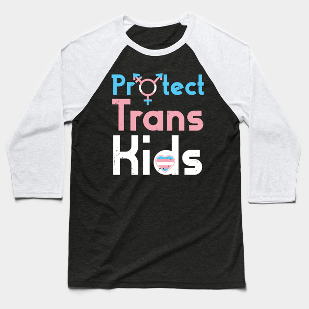 Discover Protect Trans Kids - Transgender Pride Gift - Protect Trans Kids - Baseball T-Shirt