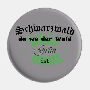 Schwarzwald lustiger Spruch mit Waldhumor Pin