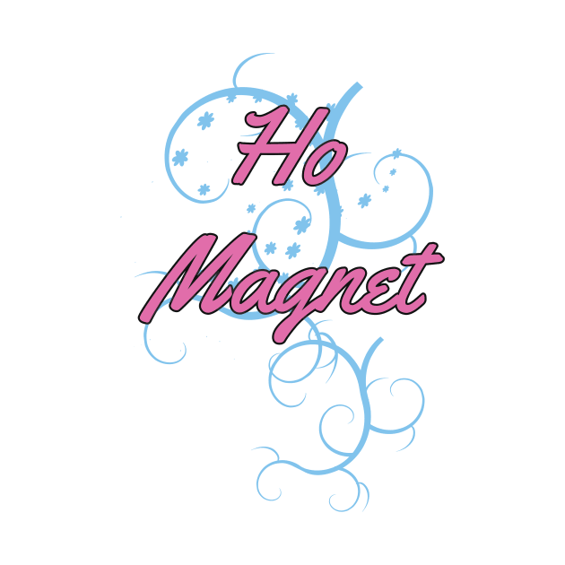 Ho Magnet by JFMortimer