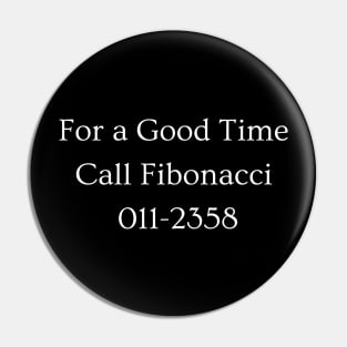 Call Fibonacci for a Good Time Pin