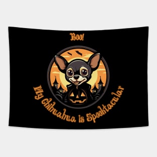 Halloween Chihuahua Boo! My Chihuahua is Spooktacular Tapestry
