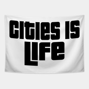 Cities is life. Tapestry