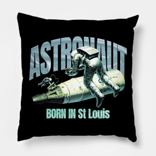 Astronaut Born In St Louis Pillow