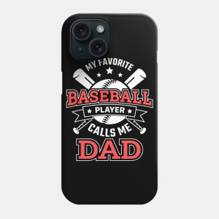 My Favorite Baseball Player Calls Me Dad Phone Case