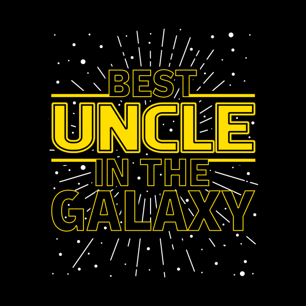 'Best Uncle In The Galaxy' Hilarous Uncle Gift by ourwackyhome