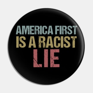 America First is a Racist Lie Impeach Trump Protest Pin