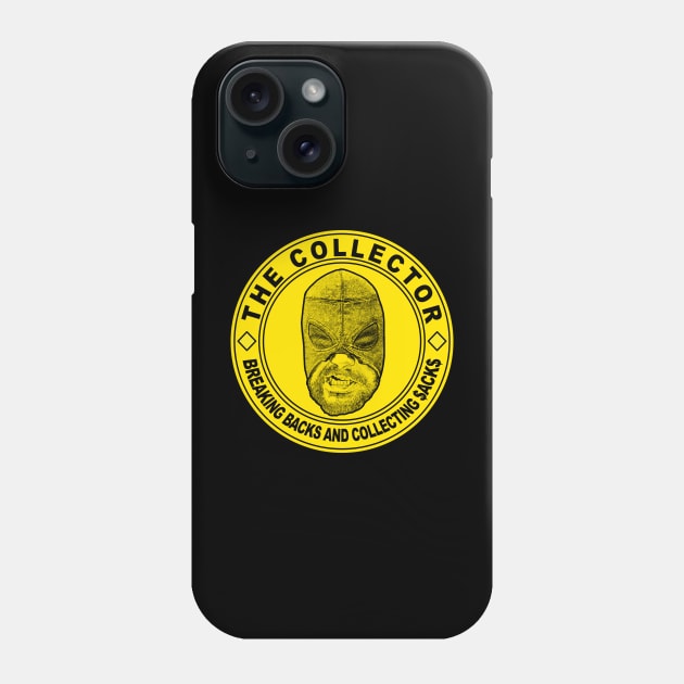 The Collector - Breakin' & Collectin' Phone Case by egoprowrestling