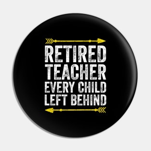 Retired teacher every child left behind Pin