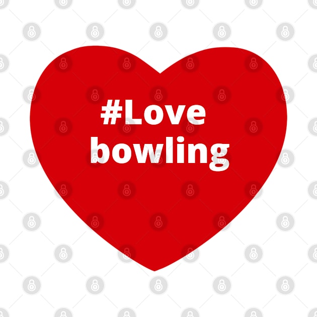 Love Bowling - Hashtag Heart by support4love