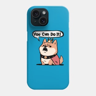 Fat King Shiba You Can Do It Phone Case