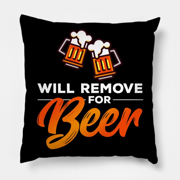 Will Remove for Beer Pillow by zeeshirtsandprints