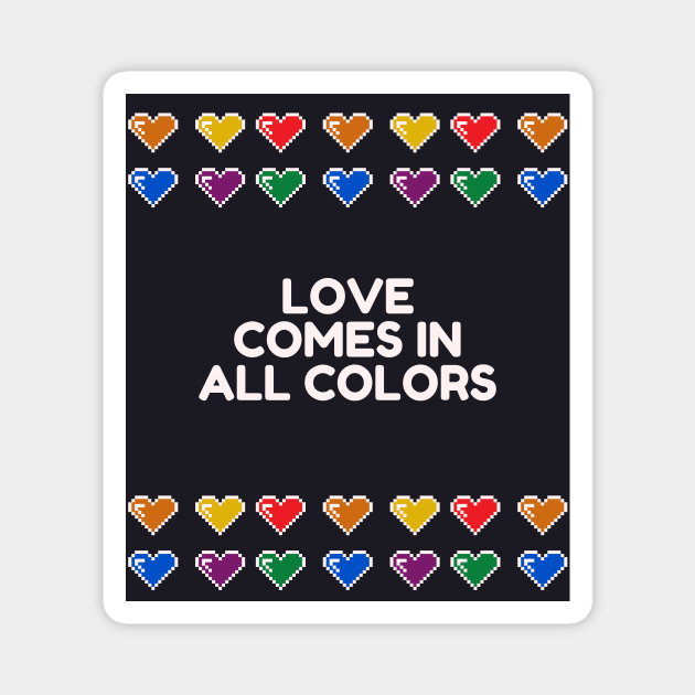 Love comes is all colors Magnet by François Belchior