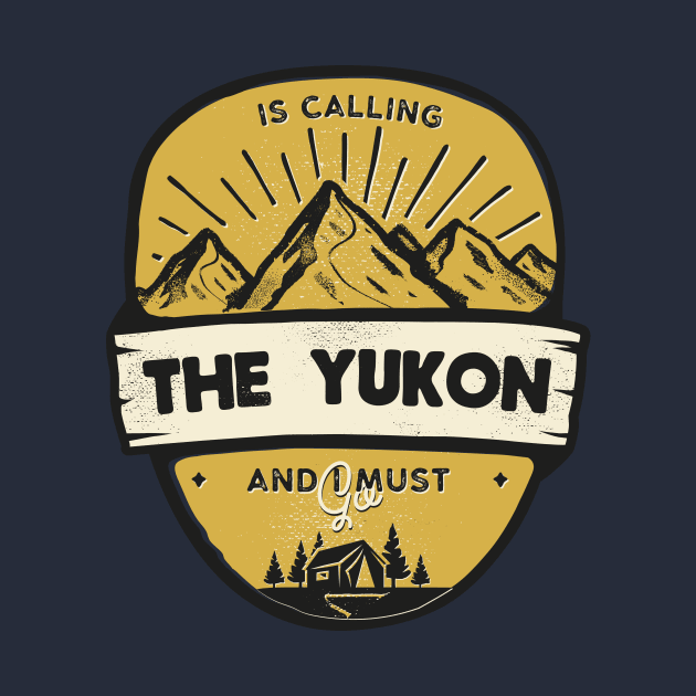 The Yukon is Calling by DistrictNorth